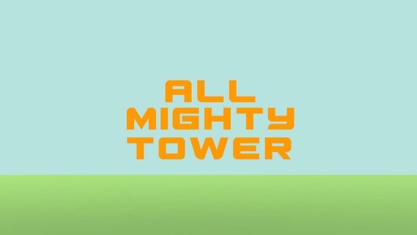 All Mighty Tower - Walkthrough | Trophy Guide | Achievement Guide