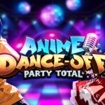 Anime Dance-Off – Party Total - Walkthrough | Trophy Guide | Achievement Guide
