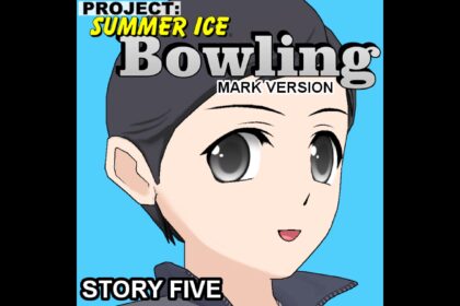 Bowling (Story Five) (Mark Version) - Project: Summer Ice - Walkthrough | Trophy Guide | Achievement Guide