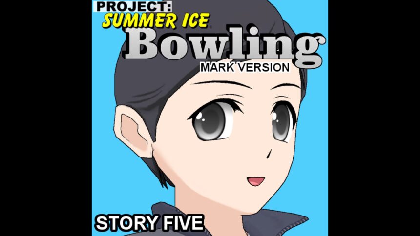 Bowling (Story Five) (Mark Version) - Project: Summer Ice - Walkthrough | Trophy Guide | Achievement Guide