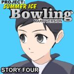 Bowling (Story Four) (Mark Version) - Project: Summer Ice - Walkthrough | Trophy Guide | Achievement Guide