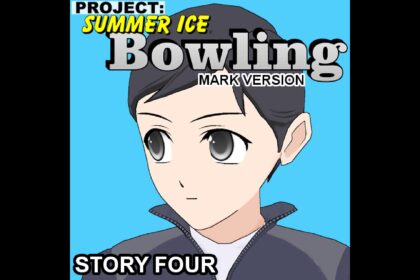 Bowling (Story Four) (Mark Version) - Project: Summer Ice - Walkthrough | Trophy Guide | Achievement Guide