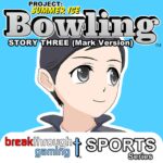 Bowling (Story Three) (Mark Version) - Project: Summer Ice - Walkthrough | Trophy Guide | Achievemen