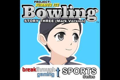Bowling (Story Three) (Mark Version) - Project: Summer Ice - Walkthrough | Trophy Guide | Achievemen