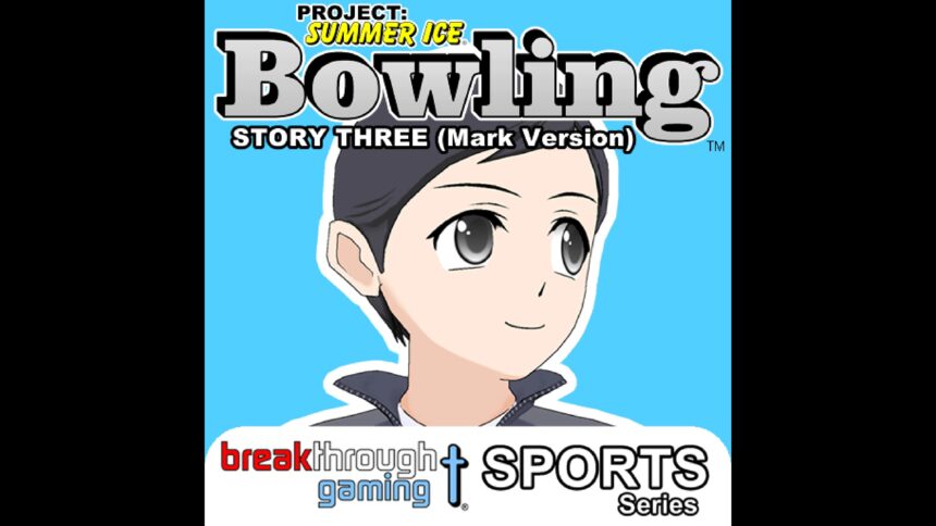 Bowling (Story Three) (Mark Version) - Project: Summer Ice - Walkthrough | Trophy Guide | Achievemen