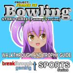 Bowling (Story Three) (Pammy Version) - Project: Summer Ice - Walkthrough | Trophy Guide Achievement