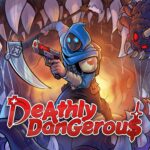 Deathly Dangerous - Walkthrough | Trophy Guide | Achievement Guide