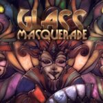 Glass Masquerade - Walkthrough | Trophy Guide | Achievement Guide