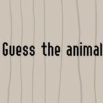 Guess the animal - Walkthrough | Trophy Guide | Achievement Guide
