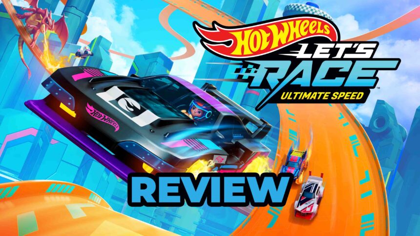 Hot Wheels Let's Race: Ultimate Speed - Review