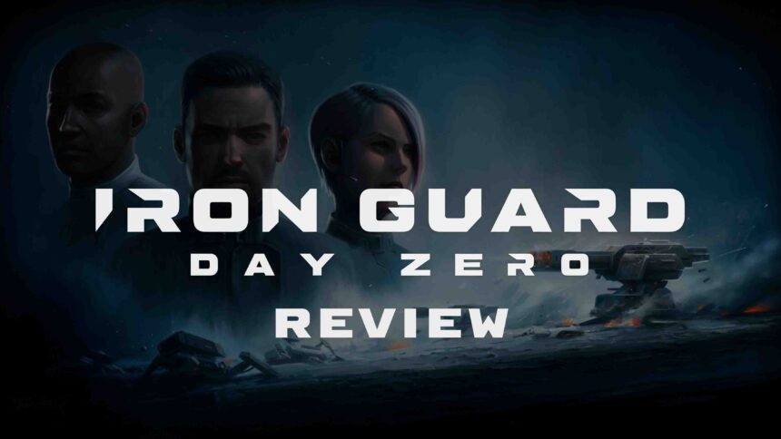 IRON GUARD: Day Zero - Review