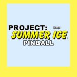 Mark - Project: Summer Ice Pinball - Walkthrough | Trophy Guide | Achievement Guide