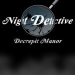 Night Detective: Decrepit Manor - Walkthrough | Trophy Guide | Achievement Guide