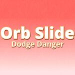 Orb Slide Dodge Danger - Walkthrough | Trophy Guide | Achievement Guide