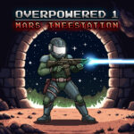 Overpowered 1 - Mars Infestation - Walkthrough | Trophy Guide | Achievement Guide