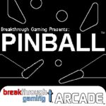 Pinball - Breakthrough Gaming Arcade - Walkthrough | Trophy Guide | Achievement Guide