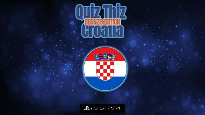 Quiz Thiz Croatia: Bronze Edition - Walkthrough | Trophy Guide | Achievement Guide