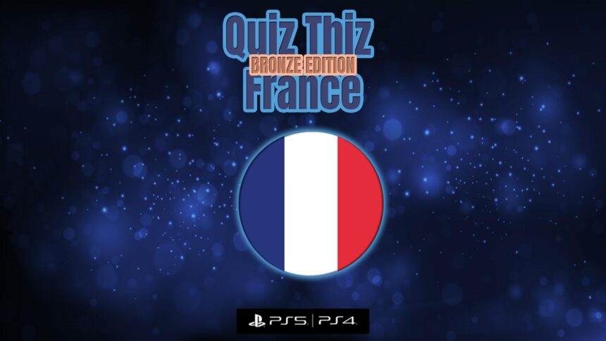 Quiz Thiz France: Bronze Edition - Walkthrough | Trophy Guide | Achievement Guide
