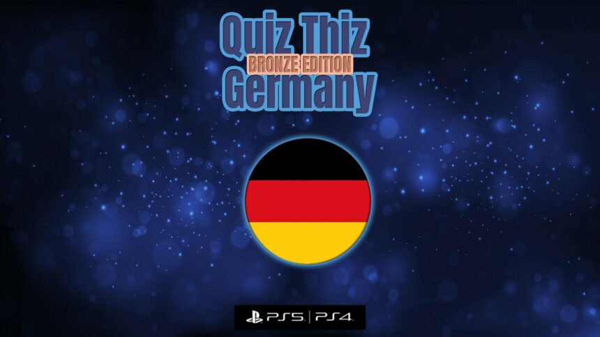 Quiz Thiz Germany: Bronze Edition - Walkthrough | Trophy Guide | Achievement Guide