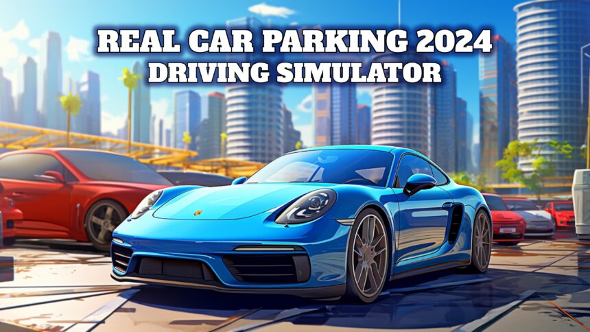 Real Car Parking 2024: Driving Simulator - Walkthrough | Trophy Guide | Achievement Guide