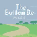 The Button Be Mizzle - Walkthrough | Trophy Guide | Achievement Guide
