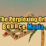 The Perplexing Orb: Bounce Mania - Walkthrough | Trophy Guide | Achievement Guide