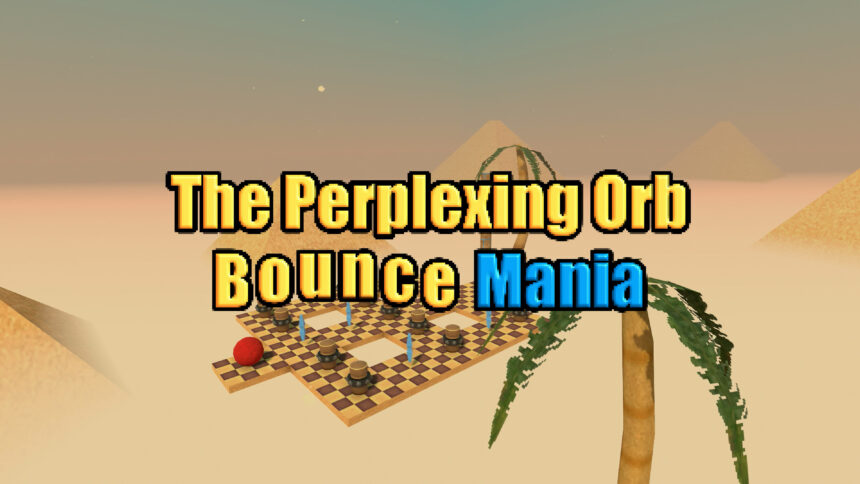 The Perplexing Orb: Bounce Mania - Walkthrough | Trophy Guide | Achievement Guide