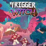 Trigger Witch - Walkthrough | Trophy Guide | Achievement Guide