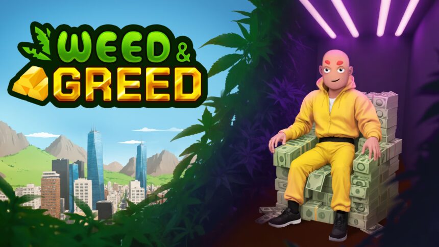 Weed & Greed - Review