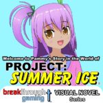 Welcome to Pammy's Story in the World of Project: Summer Ice (Visual Novel) - Walkthrough
