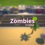 Zombies Crusher - Walkthrough | Trophy Guide | Achievement Guide